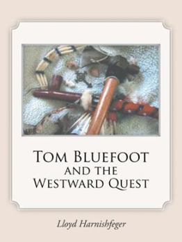 Paperback Tom Bluefoot and the Westward Quest Book