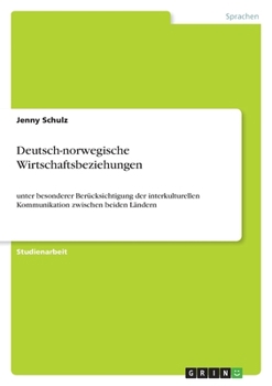 Paperback Deutsch-norwegische Wirtschaftsbeziehungen: unter besonderer Berücksichtigung der interkulturellen Kommunikation zwischen beiden Ländern [German] Book