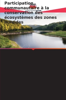 Participation communautaire à la conservation des écosystèmes des zones humides (French Edition)