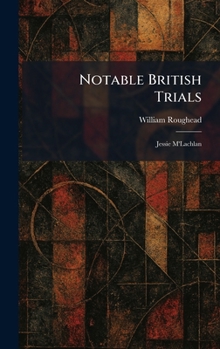 Notable British Trials: Jessie M'Lachlan