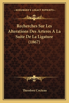 Paperback Recherches Sur Les Alterations Des Arteres A La Suite De La Ligature (1867) [French] Book