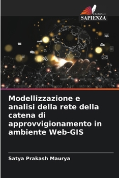 Modellizzazione e analisi della rete della catena di approvvigionamento in ambiente Web-GIS (Italian Edition)