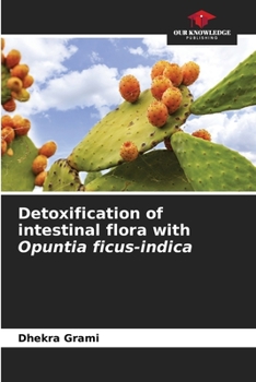 Paperback Detoxification of intestinal flora with Opuntia ficus-indica Book