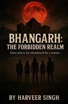 Paperback Bhangarh: The Forbidden Realm: Some places are abandoned for a reason Book