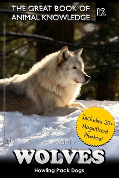 Paperback Wolves: Howling Pack Dogs (includes 20+ magnificent photos!) Book
