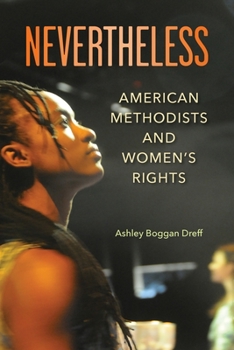 Paperback Nevertheless: American Methodists and Women's Rights Book