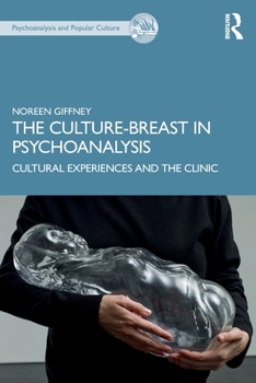 Paperback The Culture-Breast in Psychoanalysis: Cultural Experiences and the Clinic Book