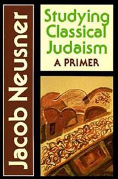 Paperback Studying Classical Judaism: A Primer Book