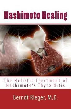 Paperback Hashimoto Healing. the Holistic Treatment of Hashimoto's Thyroiditis Book