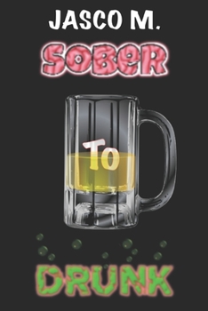 Paperback Sober to Drunk Book