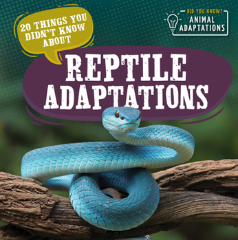 Library Binding 20 Things You Didn't Know about Reptile Adaptations Book