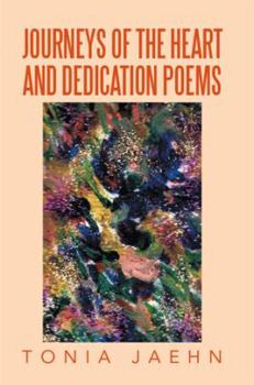 Journey's of the Heart and Dedication Poems