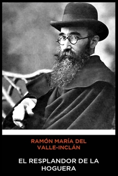 Ramn Mara del Valle-Incln - El Resplandor de la Hoguera - Book #2 of the La Guerra Carlista