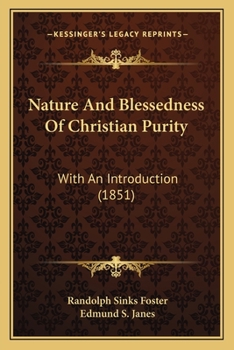 Paperback Nature And Blessedness Of Christian Purity: With An Introduction (1851) Book