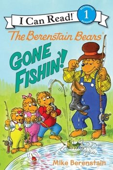 The Berenstain Bears: Gone Fishin'! - Book  of the I Can Read Level 1