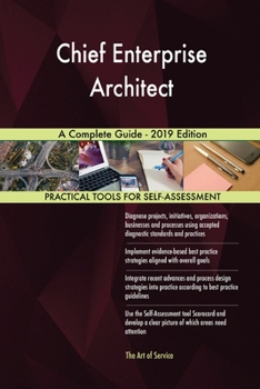 Chief Enterprise Architect A Complete Guide - 2019 Edition