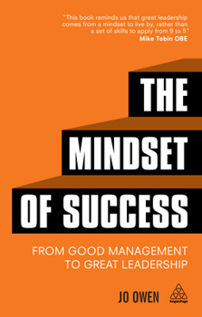 Paperback The Mindset of Success: From Good Management to Great Leadership Book