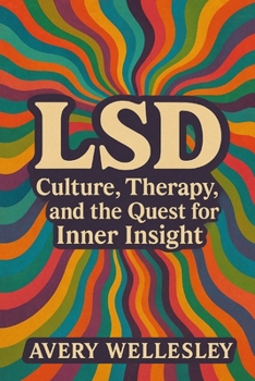 Paperback LSD: Culture, Therapy, and the Quest for Inner Insight Book
