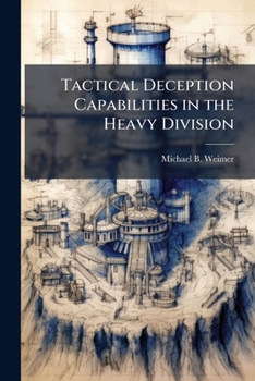 Paperback Tactical Deception Capabilities in the Heavy Division Book