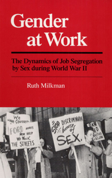 Paperback Gender at Work: The Dynamics of Job Segregation by Sex During World War II Book