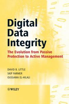 Hardcover Digital Data Integrity: The Evolution from Passive Protection to Active Management Book