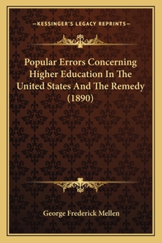 Paperback Popular Errors Concerning Higher Education In The United States And The Remedy (1890) Book