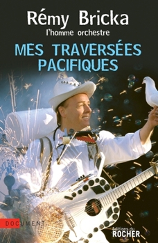 Paperback Mes traversées pacifiques [French] Book