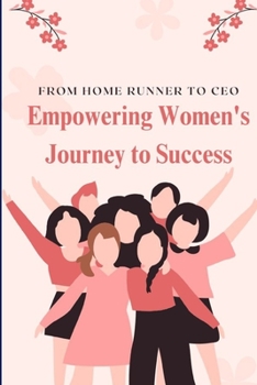 Paperback From Home Runner to CEO: Empowering Women's Journey to Success Book