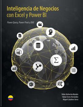 Paperback Inteligencia de Negocios con Excel y Power BI: Una Guía Exhaustiva para la: Preparación, Análisis y Visualización de Datos [Spanish] Book