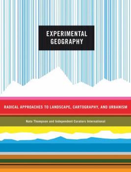 Paperback Experimental Geography: Radical Approaches to Landscape, Cartography, and Urbanism Book