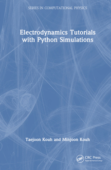 Hardcover Electrodynamics Tutorials with Python Simulations Book