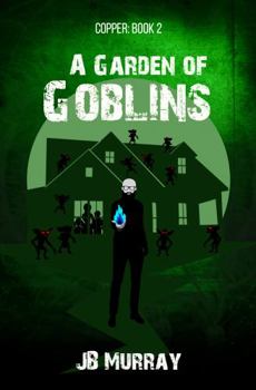 Paperback A Garden of Goblins: Copper: Book 2 Book