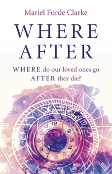 Paperback Where After: Where Do Our Loved Ones Go After They Die? Book