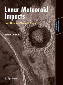 Paperback Lunar Meteoroid Impacts and How to Observe Them Book