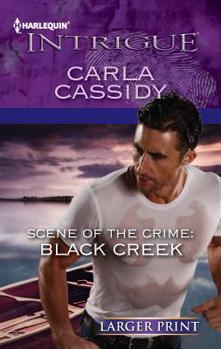 Scene of the Crime: Black Creek (Harlequin Intrigue 1374)