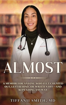 Paperback Almost: A memoir for anyone who felt counted out, left behind, or written off and kept going anyway Book