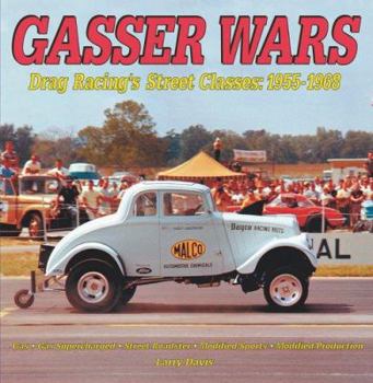 Hardcover Gasser Wars: Drag Racing's "Street" Classes: 1955-1970 Book