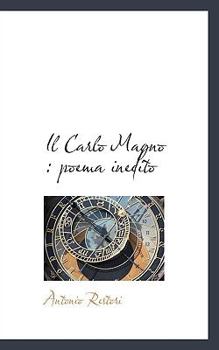 Paperback Il Carlo Magno: Poema Inedito Book