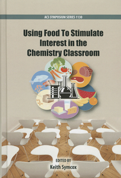 Hardcover Using Food to Stimulate Interest in the Chemistry Classroom Book