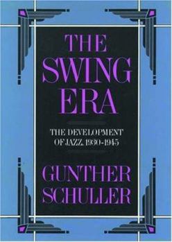 Paperback The Swing Era: The Development of Jazz, 1930-1945 Book