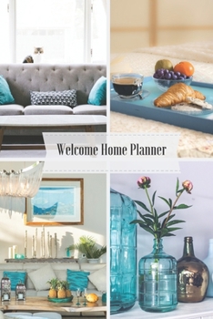 Paperback Welcome Home Planner: An Essential Notebook for the New Home Owner to Record and Track Important Information in Case of Emergency Book