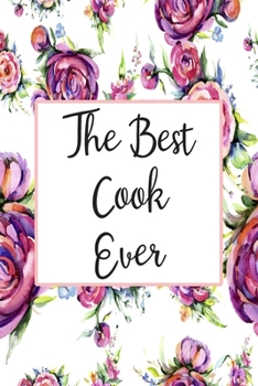 Paperback The Best Cook Ever: Weekly Planner For Cook 12 Month Floral Calendar Schedule Agenda Organizer Book