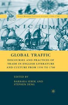 Paperback Global Traffic: Discourses and Practices of Trade in English Literature and Culture from 1550 to 1700 Book