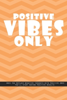 Paperback ORANGE REFRACTED LINE Notebook: Positive vibes only. Once you replace negative thoughts with positive ones you'll start having positive results., crea Book