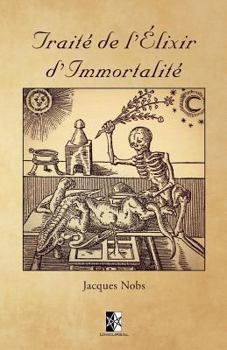 Paperback Trait? de l'?lixir d'Immortalit? [French] Book