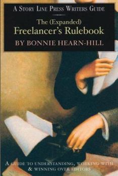 Paperback The Freelancer's Rulebook: A Guide to Understanding, Working With and Winning Over Editors (Story Line Press Writer's Guides) Book
