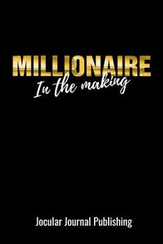 Paperback Millionaire in the Making: Notebook Journal for Entrepreneurs & Future Millionaires Book