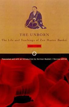 Paperback Unborn: The Life and Teachings of Zen Master Bankei, 1622-1693 Book