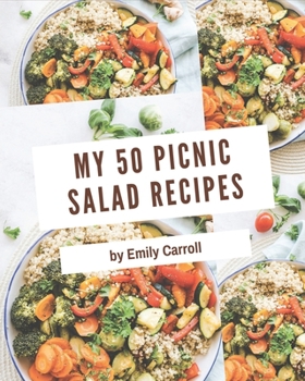 Paperback My 50 Picnic Salad Recipes: A Timeless Picnic Salad Cookbook Book