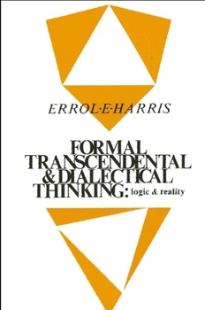 Paperback Formal, Transcendental, and Dialectical Thinking: Logic and Reality Book